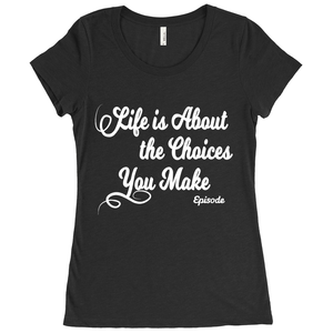 Life is About Episode Slogan - White Scoop Neck Tee